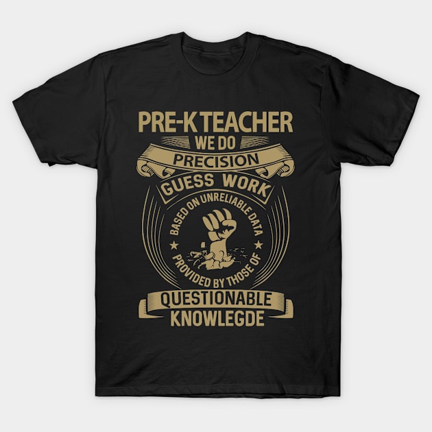 Pre-K Teacher - We Do Precision T-Shirt by connieramonaa